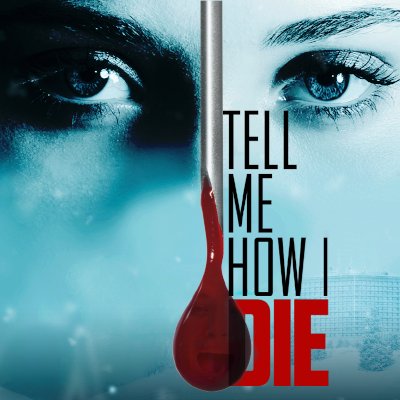 دانلود فیلم Tell Me How I Die 2016