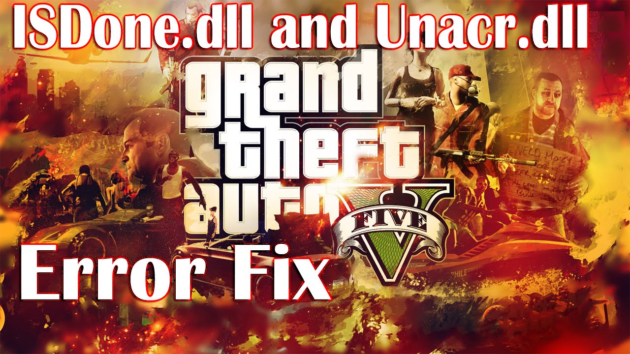 آموزش حل مشکل ارور ISDone.dll و Unarc.dll در بازی GTA V